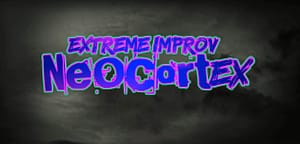 New Extreme Improv Show: Neocortex