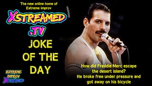 JOKE OF THE DAY: Freddie Mercury Edition