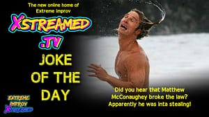 JOKE OF THE DAY: Matthew McConaughey Edition
