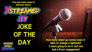 JOKE OF THE DAY: Stand Up Comic Edition