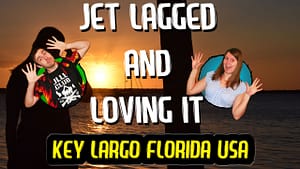 Jet Lagged And Loving It Season 2 Episode 12: Key Largo Florida Travel Vlog