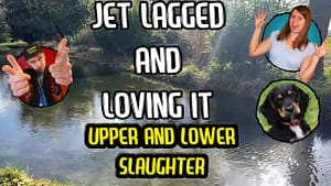 Travel – Jet Lagged And Loving It Season 3 Episode 1: Upper And Lower Slaughter