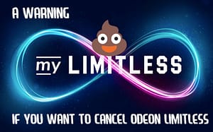A Warning About Odeon Limitless If You Want to Cancel