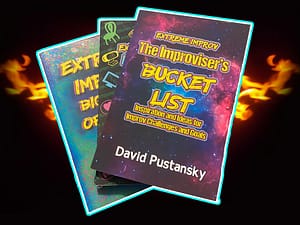 Extreme Improv The Improviser’s Bucket List Book is Now Available Worldwide!