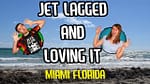 Jet Lagged And Loving It Miami Florida USA Travel Vlog/Blog