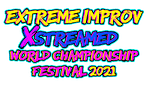 ANNOUNCEMENT: Extreme Improv Xstreamed World Championship Festival 2021