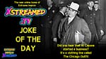 JOKE OF THE DAY: Al Capone Edition