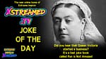 JOKE OF THE DAY: Queen Victoria Edition