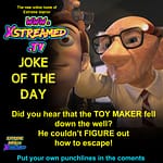 JOKE OF THE DAY: Toy Maker Edition