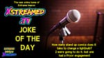 JOKE OF THE DAY: Stand Up Comic Edition