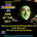 JOKE OF THE DAY: Wicked Witch Edition