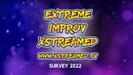 Take The Extreme Improv Xstreamed Survey 2022 And Win Some Fab Prizes!