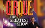 Cirque The Greatest Show Theatre Review