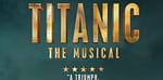 Titanic The Musical Review: UK Tour at the Wycombe Swan Theatre