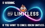 A Warning About Odeon Limitless If You Want to Cancel
